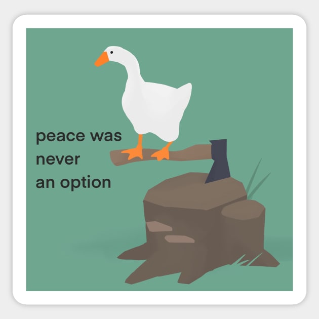 Untitled Goose Game Meme: Peace Was Never An Option Sticker by artsylab